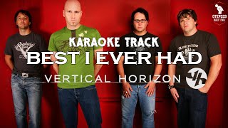 Vertical Horizon | Best I Ever Had 🎤HQ Karaoke🎤
