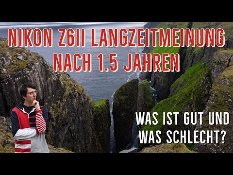 Nikon Z6ii after over a year of practical use - the good and the not so good...
