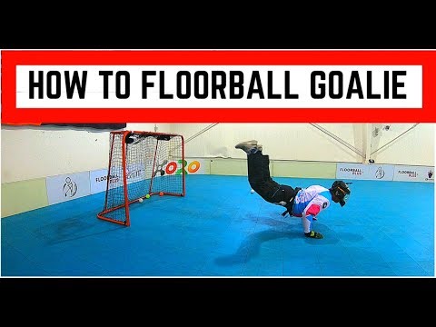 HOW TO GOALIE | FLOORBALL EDITION