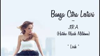 Bung Citra Lestari -  Jera (Hatiku Masih Milikmu) Lirik