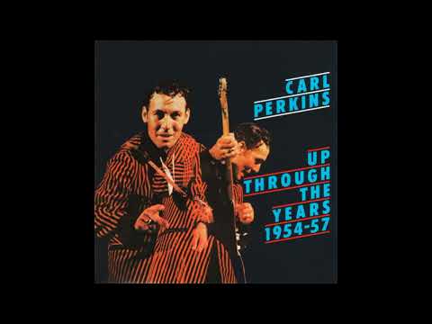 Carl Perkins - Up Trough The Years 1954-57 Full Album