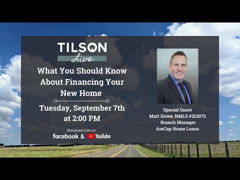 Tilson Live! What You Should Know About Financing Your New Home - September 7, 2021