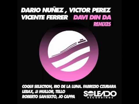 DARIO NUÑEZ,VICTOR PEREZ,VICENTE FERRER "DAVI DIN DA " COQUI SELECTION REMIX