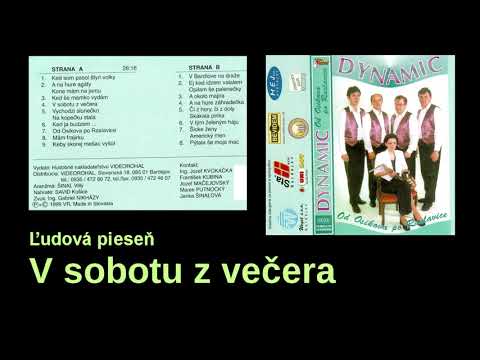 DYNAMIC, V sobotu z večera, Slovenské  šarišská + text piesne,