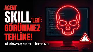 Agent Skill'leri ne kadar güvenli? Nasıl tedbir alınır?