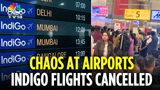 IndiGo Flight Cancellation: From Chennai To Delhi, IndiGo Grounds Multiple Flights Amid Nationwide