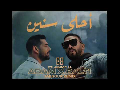 Adam x Balti ft. Jimmy H. - Ahla Snin (Jabbour Remix)