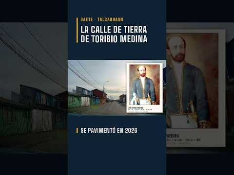 Talcahuano Streets | La calle de tierra de José Toribio Medina