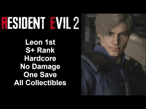 Resident Evil 2 Remake - Leon 1st - S+ Rank/Hardcore/100%/No Damage Walkthrough (PC)