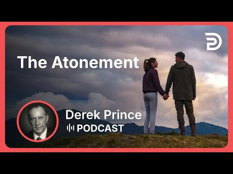 The Atonement | Part 4 - Victory Over Death | Derek Prince
