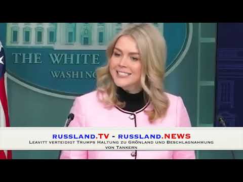 Leavitt verteidigt Trumps Haltung zu Grönland und Beschlagnahmung von Tankern