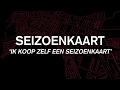 ?️ [TICKETSHOP] SEIZOENKAART | "IK KOOP ZELF EEN SEIZOENKAART"
