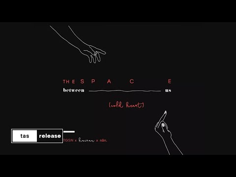 TGSN - The Space Between Us ft. hairan, nân (tas release)