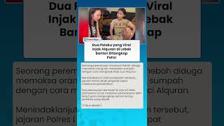 Dua Wanita Injak Alquran di Lebak Banten Kini Diamankan Polisi, Dalami Kronologi dan Motifnya