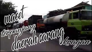 preview picture of video 'MACET TERPANJANG di JLN PANTURA daerah SARANG. KAB:REMBANG'