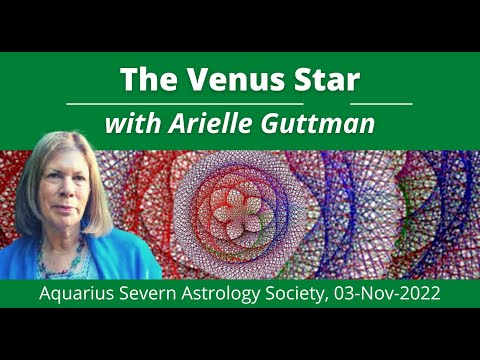 The Venus Star, Our Connection to a Heart-Centred Cosmos - Arielle Guttman