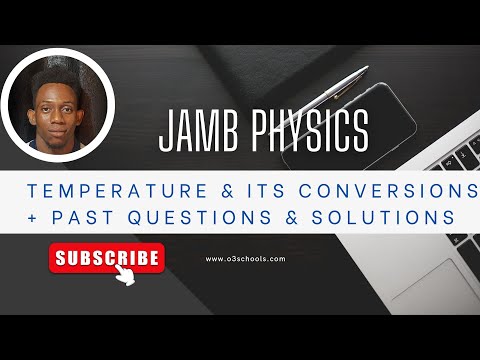 JAMB/WAEC Physics 2026 EP 15 - Temperature & It's Conversions + Likely Exam Questions & Solutions