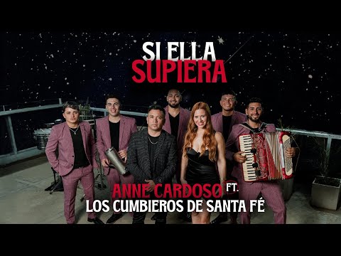 Anne Cardoso Ft Los Cumbieros de Santa Fe - Si Ella Supiera
