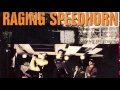 RAGING SPEEDHORN - REDWEED