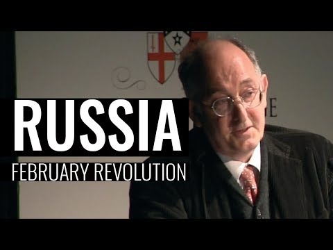 The February Revolution in Russia - Professor Dominic Lieven