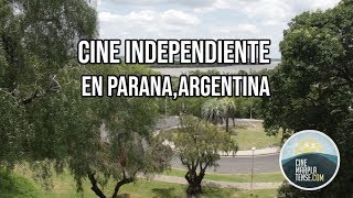 CINE INDEPENDIENTE EN PARANA, ARGENTINA