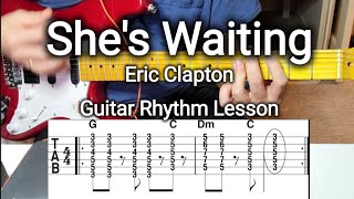 She&#39;s Waiting - Eric Clapton [Guitar Rhythm Lesson] Student Request