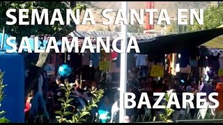 preview picture of video 'Semana Santa en Salamanca: Bazares.'