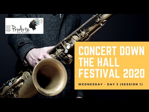 Pro Arte Music Academy Concert Down the Hall FESTIVAL 2020 - Wednesday (Day 3, Session 1)