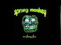 sprung monkey things are changing