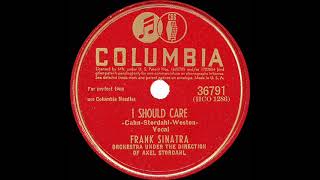 1945 Frank Sinatra - I Should Care