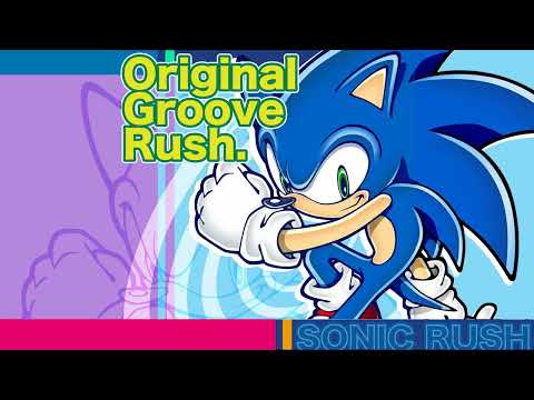 What U Need is PSG - Sonic Rush Original Groove Rush.