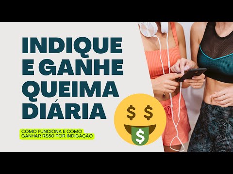 Programa Indique e Ganhe Queima Diaria - Como funciona e como Ganhar Dinheiro com ele