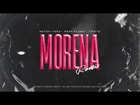 Neton Vega, Peso Pluma, Tiësto - Morena "Remix" (Video Lyric)