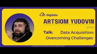 Artsiom Yudovin: Data Acquisition: Overcoming Challenges
