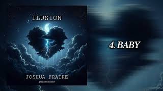 BABY- Joshua Fraire (Official Audio)