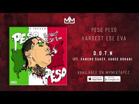 Peso Peso - D.O.T.N (Ft. Sancho Saucy, Sauce Gohan) [Hardest Ese Ever]