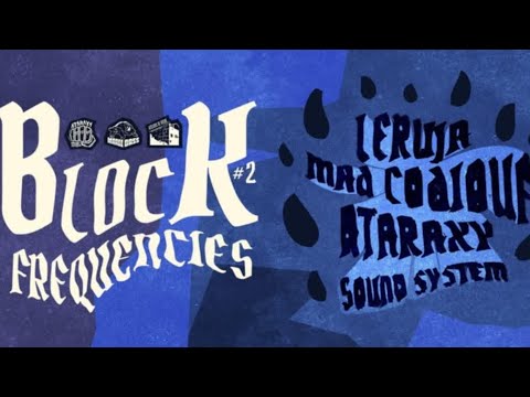 Mad Codiouf on ATARAXY Sound System - Block Frequency #2