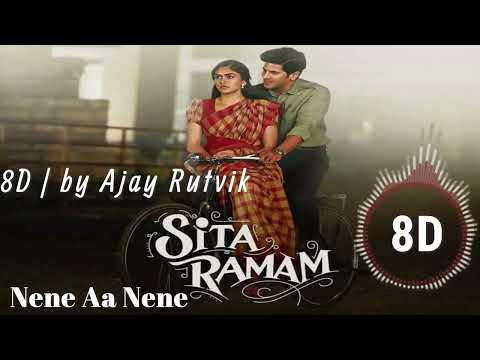Nene Aa Nene 8D Song | Sita Ramam | Dulquer Salman | By Ajay Rutvik |
