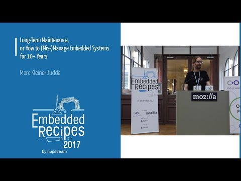 Embedded Recipes 2017 - Long-Term Maintenance for Embedded Systems for 10+ Years - Marc Kleine-Budde