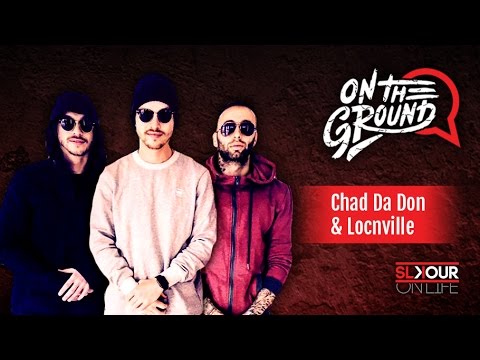 On The Ground: Chad Da Don x Locnville On ContraBanned In 2017
