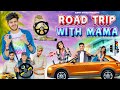 ROAD - TRIP WITH MAMA || Sumit Bhyan