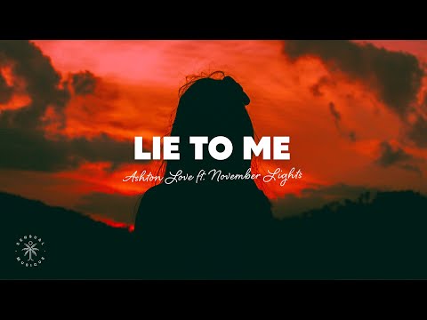 Ashton Love & November Lights - Lie To Me (Lyrics)