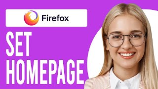 How to Set Homepage in Firefox (How to Change Your Homepage in Firefox)