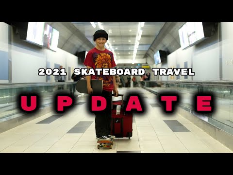AIRPORT SKATEBOARD TRAVEL UPDATE | 2021