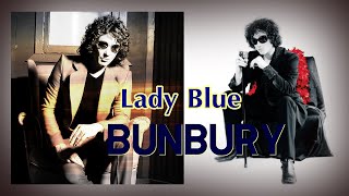 Bunbury - Lady Blue (HQ Audio)