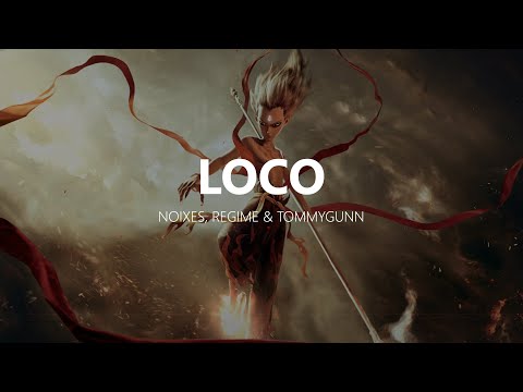 NOIXES, Regime & Tommygunnz - LOCO