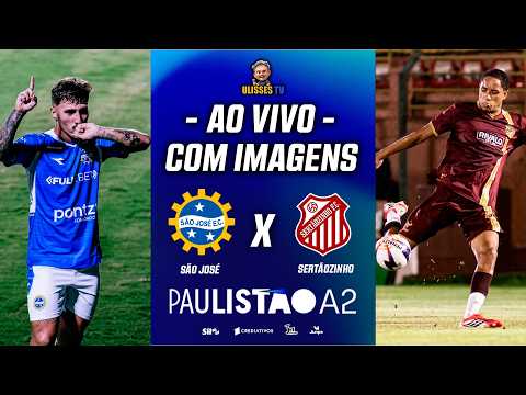 🔴 AO VIVO COM IMAGENS: SÃO JOSÉ X SERTÃOZINHO | PAULISTÃO A2 2026 | 15ª RODADA