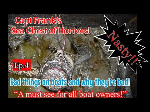 Capt Frank’s Sea Chest Of Horrors: Episode 4. Bad things on boats and why they’re bad!