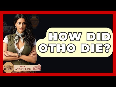 How Did Otho Die? - All About Rome