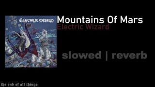 Electric Wizard - Mountains Of Mars | SLOWED/REVERB